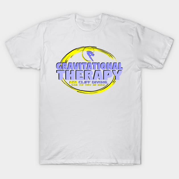 GRAVITATIONAL THERAPY AKA CLIFF DIVING T-Shirt by GR8DZINE